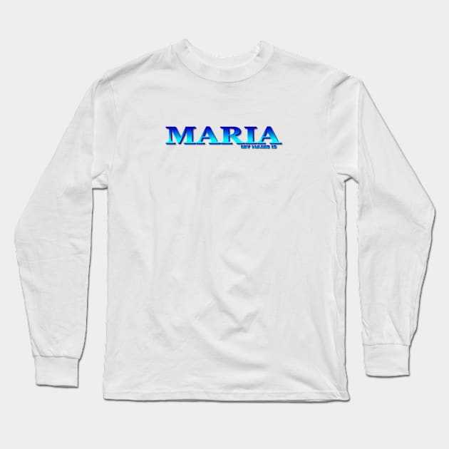 MARIA. MY NAME IS MARIA. SAMER BRASIL Long Sleeve T-Shirt by Samer Brasil